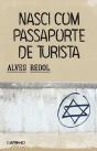 Nasci com Passaporte de Turista - Preview