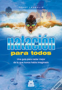 Capa do artigo Natación Para Todos. Una Guía Para Nadar Mejor De Lo Que Nunca Había Imaginado