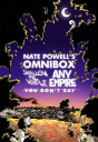 Nate Powell'S Omnibox: Featuring Swallow Me Whole, Any Empire, & You Don'T Say - Preview