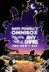 Nate Powell'S Omnibox: Featuring Swallow Me Whole, Any Empire, & You Don'T Say