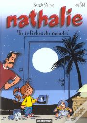 Nathalie T.11; Tu Te Fiches Du Monde