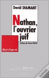 Nathan, L'Ouvrier Juif, Recit D'Une Vie
