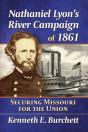 Nathaniel Lyon'S River Campaign Of 1861 - Preview