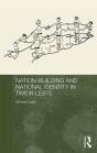 Nation-Building And National Identity In Timor-Leste - Preview