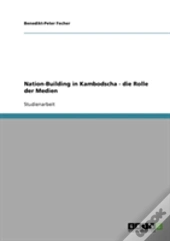 Nation-Building In Kambodscha - Die Rolle Der Medien