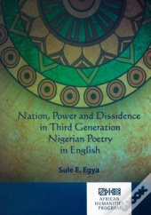 Nation, Power And Dissidence In Third Generation Nigerian Poetry In English