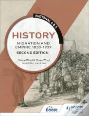 National 4 & 5 History: Migration And Empire 1830-1939: Second Edition