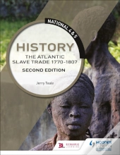 National 4 & 5 History: The Atlantic Slave Trade 1770-1807: Second Edition