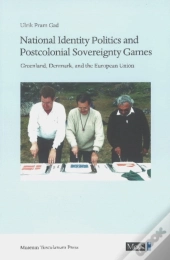 National Identity Politics And Postcolonial Sovereignty Games