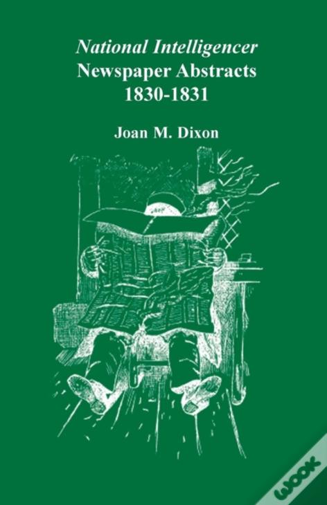 National Intelligencer Newspaper Abstracts: 1830-1831