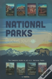 National Parks Bucket Journal The Complete Guide To All U.S. National Parks