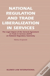 National Regulation And Trade Liberalization In Services