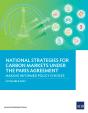 National Strategies For Carbon Markets Under The Paris Agreement - Preview