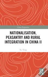 Nationalisation, Peasantry And Rural Integration In China Ii