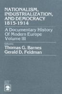 Nationalism, Industrialization, And Democracy 1815-1914