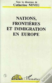 Nations, Frontières Et Immigration En Europe