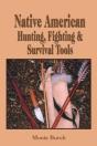 Native American Hunting, Fighting And Survival Tools - Preview