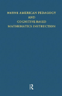 Native American Pedagogy And Cognitive-Based Mathematics Instruction - Preview