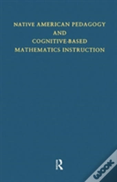 Native American Pedagogy And Cognitive-Based Mathematics Instruction