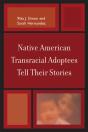 Native American Transracial Adoptees Tell Their Stories - Preview