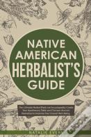 Native American’S Herbalist’S Guide