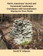 Native Americans' Sacred And Ceremonial Landscapes Correlation With Groundwater - Preview
