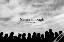 Native Enough