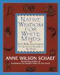 Native Wisdom For White Minds - Preview