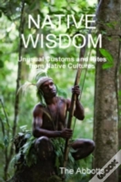 Capa do artigo Native Wisdom - Unusual Customs And Rites From Native Cultures