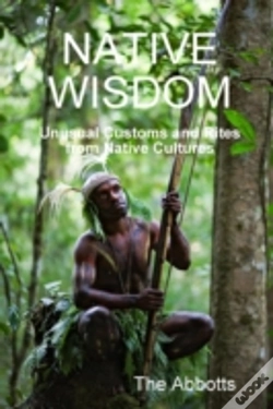 Capa do artigo Native Wisdom - Unusual Customs And Rites From Native Cultures