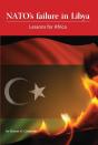 Natos Failure In Libya: Lessons For Afr - Preview