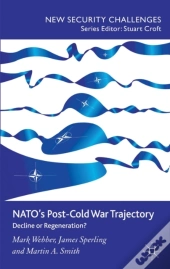 Nato'S Post-Cold War Trajectory