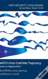 Nato'S Post-Cold War Trajectory