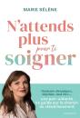 N'Attends Plus Pour Te Soigner - Preview
