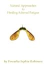Natural Approaches To Healing Adrenal Fatigue - Preview