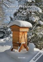 Natural Beekeeping With The Warre Hive