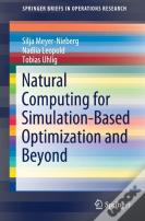 Natural Computing For Simulation-Based Optimization And Beyond