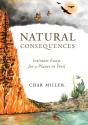 Natural Consequences: Intimate Essays For A Planet In Peril - Preview