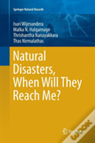 Natural Disasters, When Will They Reach Me?