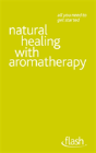 Natural Healing With Aromatherapy: Flash - Preview