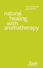 Natural Healing With Aromatherapy: Flash - Preview