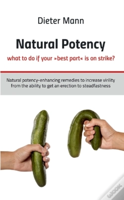 Capa do artigo Natural Potency - What To Do If Your Best Part Is On Strike?