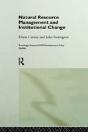 Natural Resource Management And Institutional Change - Preview