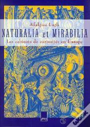 Naturalia Et Mirabilia Les Cabinets De Curiosite En Europe