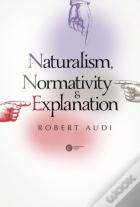 Naturalism, Normativity & Explanation