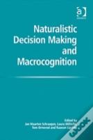 Naturalistic Decision Making And Macrocognition