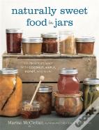 Naturally Sweet Food In Jars