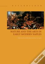 Nature And The Arts In Early Modern Naples