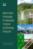 Nature-Based Technologies For Wastewater Treatment And Bioenergy Production