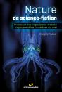 Nature De Science-Fiction : Comment Des Organismes Vivants Repoussent Les Frontières Du Réel - Preview